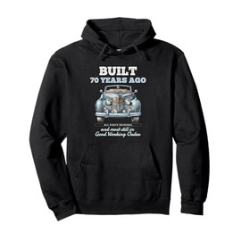 Built 70 Years Ago Vintage Car 70 Year Old 70th Birthday Men Pullover Hoodie