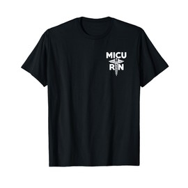 MICU Registered Nurse Intensive Care Unit RN Staff T-Shirt