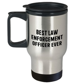 Funny Quote Best Law Enforcement Officer Ever, Stainless Steel Travel Mug, Gifts from Friends, Gifts for Law Enforcement Officer, Best Holiday Gift for Christmas