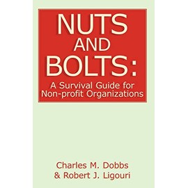 Nuts and Bolts: A Survival Guide for Non-profit Organizations