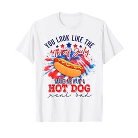 You Look Like The 4th Of July Makes Me Want A Hot Dog Funny T-Shirt for Men Women Kids