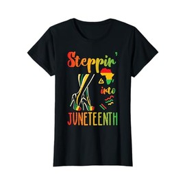 Steppin Into Juneteenth Black African June 19th Women T-Shirt