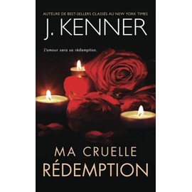 Ma cruelle rĂ©demption (French Edition)