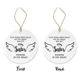 in Loving Memory of Sister Ornament Christmas Memorial Loss of Sister Anniversary - Your Wings were Ready But My Heart was Not Sister Forever in Our Heart - Ceramic Ornament Both Sides