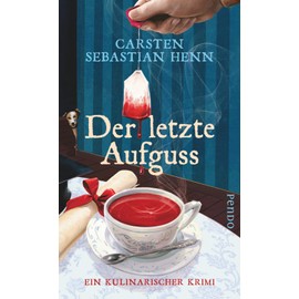 Der letzte Aufguss: Ein kulinarischer Krimi (Professor-Bietigheim-Krimis, Band 2)