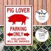 Sigo Signs, Pig Lover Parking Only Violators Will Be Smoked