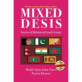 Mixed Desis: Stories of Multiracial South Asians