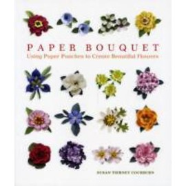 ThriftBooks Paper Bouquet: Using Paper Punches to Create Beautiful Flowers