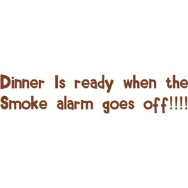 Dinner is Ready When The Smoke Alarm Goes Off Wall Decal Funny Dinner Saying Sticker for Home Living Room Bedroom Burnt or Charred Foods Removeable Cute Wall Decoration - Size: 7 in x 27 in