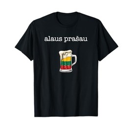 Alaus Prasau, beer please lithuania T-Shirt