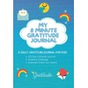 My 8 Minute Gratitude Journal: A Daily Gratitude Journal for
