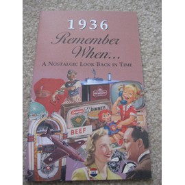 Remember When a Nostalgic Look Back in Time 1936