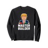 Funny Trump Master Builder Building Blocks Gift Sweatshirt