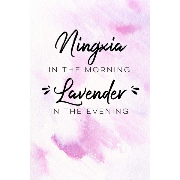 Ningxia in the Morning Lavender in the Evening: Blank Journal
