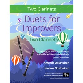 Duets for Improvers for Two Clarinets: 33 exciting traditional melodies from around the world arranged for two improving clarinet players.