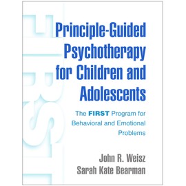 Principle-Guided Psychotherapy for Children and Adolescents: The First Program for Behavioral and Emotional Problems