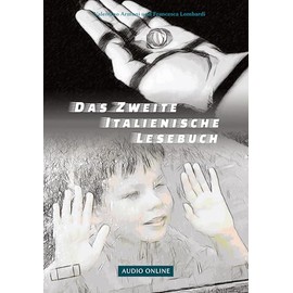 Das Zweite Italienische Lesebuch: Zweisprachig mit Italienisch-deutscher Übersetzung Stufen A2 und B1 (Gestufte Italienische Lesebücher)