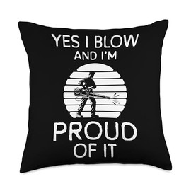 Yes I Blow And Im Proud Of It Autumn Leaf Blower Throw Pillow