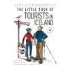The Little Book of Tourists in Iceland: Tips, Tricks and