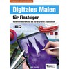 Digitales Malen für Einsteiger: Vom Hardware-Kauf bis zur digitalen Illustration