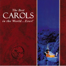 The Best Carols Album in the World...Ever!