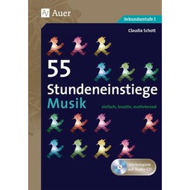 55 Stundeneinstiege Musik: einfach, kreativ, motivierend (5. bis 10. Klasse) (Stundeneinstiege Sekundarstufe)
