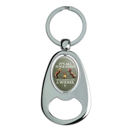 It's All Fun and Games Until Someone Loses a Wiener Dachshund Dogs Keychain Chrome Metal Spinning Oval Bottle Opener