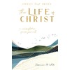 The Life of Christ (III): A Contemplative Prayer Journal (Journey