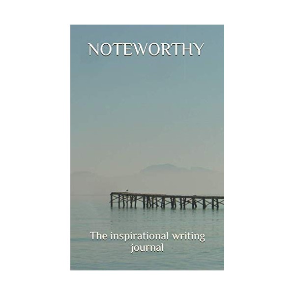 Noteworthy: A Writing Journal with over 100 Inspirational Quotes
