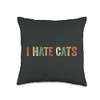 I Hate Cats Cat Hater Funny Meme Dislike Kittens Feline