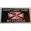 DON'T NEW YORK MY FLORIDA STATE BLACK BACKGROUND BUMPER STICKER