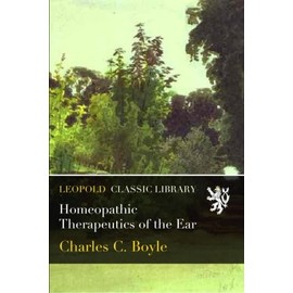 Homeopathic Therapeutics of the Ear