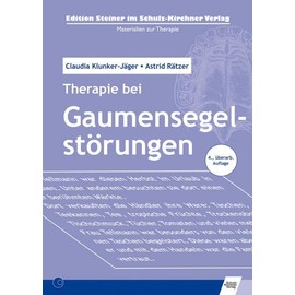 Therapie bei Gaumensegelstörungen (Edition Steiner im Schulz-Kirchner-Verlag - Materialien zur Therapie)