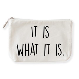 The Pine Trove It is what it is Makeup Pouch, Coworker Gift, Friend Gift, Funny Sarcastic Gifts, Gag Gift (Cotton Canvas Cosmetic Bag, 6x10x2.5 inch)