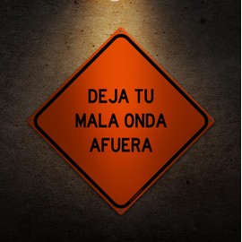 Deja Tu Mala Onda Afuera Funny Mexican Spanish Humor 30,5 x 30,5 cm (DejaTuMalaOnda)