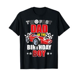Two Fast Birthday Racing Car Dad Of The Birthday Boy Family T-Shirt