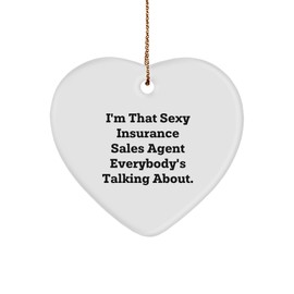 Funny Insurance Sales Agent Gifts for Him or Her, I'm That Sexy Insurance Sales Agent Everybody's Talking About Heart Ornament, Christmas Memorable Presents for Insurance Professionals