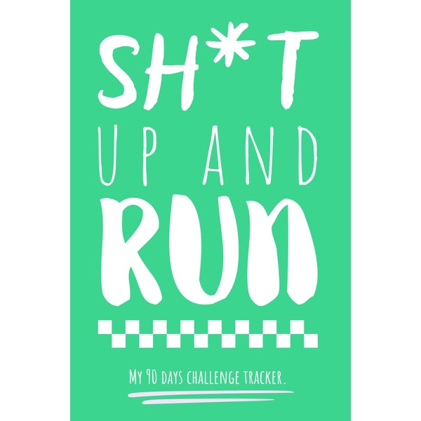 90-Day Running Tracker: Running Logbook to Track Your Progress, Improve