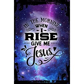 Galaxy Inspirational Wall Sign In The Morning When I Rise Give Me Jesus Christian Accessory God Metal Wall Sign Decor Funny Gift