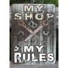 UOOPAI My Shop My Rules Vintage Metal Sign