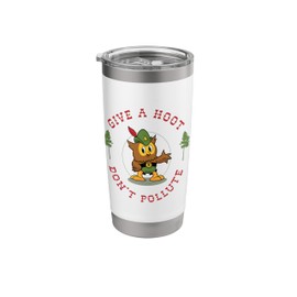Give A Hoot Don't Pollute Cute Woodsy Owl Forest Keeper Stainless Steel Insulated Tumbler