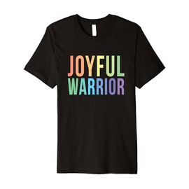 Be a Joyful Warrior for Kamala Harris Tim Walz 2024 Premium T-Shirt