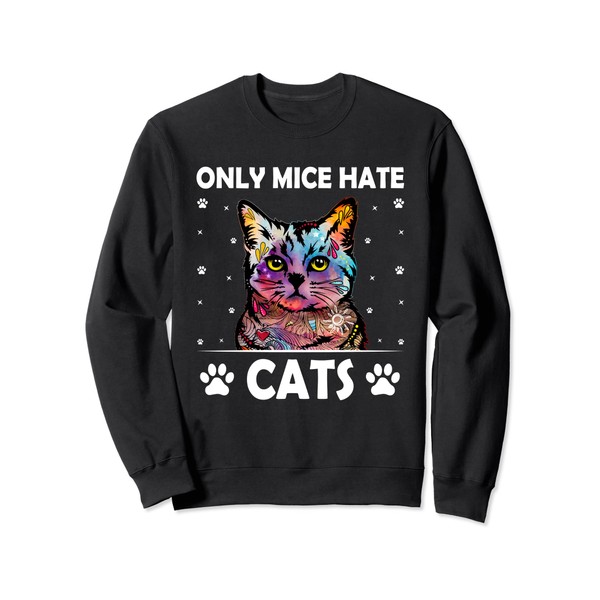 Only Mice Hate Cats Sayings Cat Lover Quotes Kitten Cat