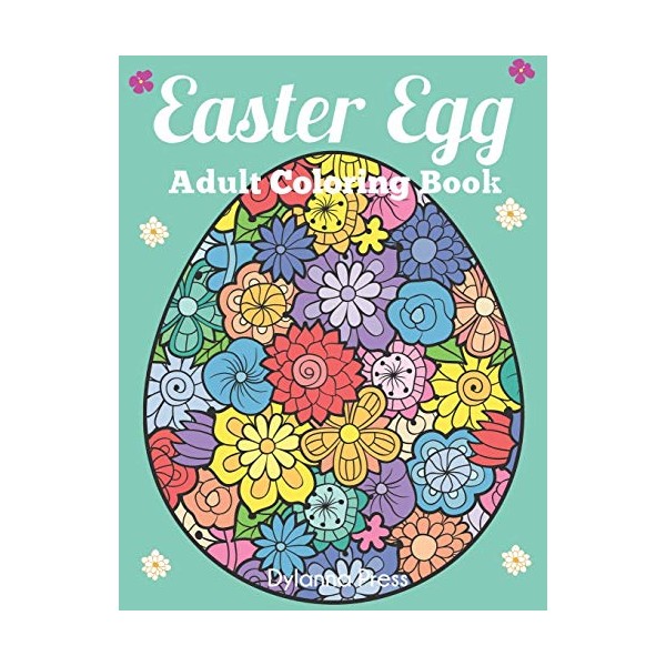 Easter Egg Adult Coloring Book: Beautiful Collection of 50 Unique