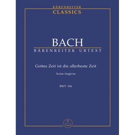 Gottes Zeit ist die allerbeste Zeit BWV 106 ""Actus tragicus