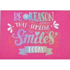 Greeting Card Be The Reason That Someone Smiles Today - Inspirational Thinking of You Just Because Blank Inside