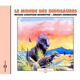 Le Monde Des Dinosaures: Jurassic Soundscapes