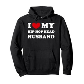 I Love My Hip-Hop Head Husband, Heart Hip-Hop Head Husband Pullover Hoodie
