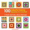 100 Colourful Granny Squares To Crochet