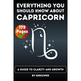 The Capricorn Book: Everything You Should Know About Capricorns: A Guide to Clarity and Growth